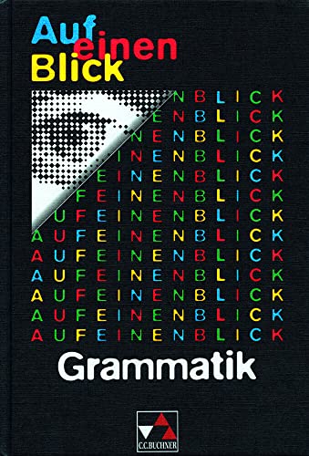 Auf einen Blick / Auf einen Blick: Grammatik: Grundbegriffe – Beispiele – Erklärungen – Übungen von Buchner, C.C. Verlag